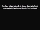 [Read book] The Rule of Law in the Arab World: Courts in Egypt and the Gulf (Cambridge Middle