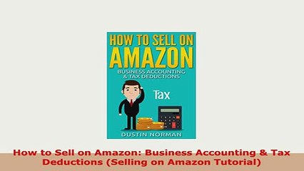PDF  How to Sell on Amazon Business Accounting  Tax Deductions Selling on Amazon Tutorial Download Online