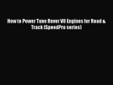 [Read Book] How to Power Tune Rover V8 Engines for Road & Track (SpeedPro series)  EBook