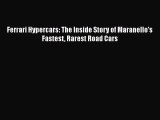 [Read Book] Ferrari Hypercars: The Inside Story of Maranello's Fastest Rarest Road Cars  Read