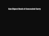 [Read Book] Gun Digest Book of Concealed Carry  EBook