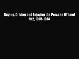 [Read Book] Buying Driving and Enjoying the Porsche 911 and 912 1965-1973  EBook