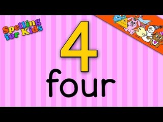 Spelling video lessons for Toddlers, Children, Kids, Adults.  Learn to spell 'Four' in English