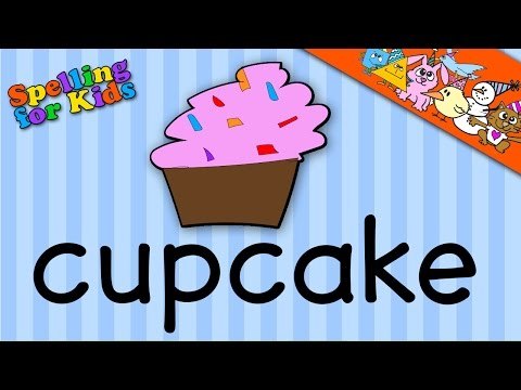Spelling video lessons for Toddlers, Children, Kids, Adults. Learn to spell 'Cupcake' in English
