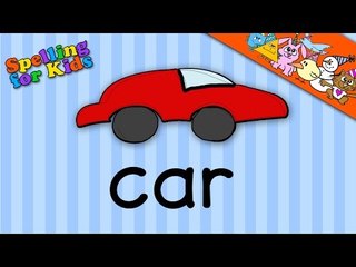 Télécharger la video: Spelling video lessons for Toddlers, Children, Kids, Adults.  Learn to spell 'Car' in English