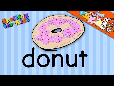 Spelling video lessons for Toddlers, Children, Kids, Adults. Learn to spell 'donut' in English