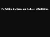 PDF Pot Politics: Marijuana and the Costs of Prohibition  EBook
