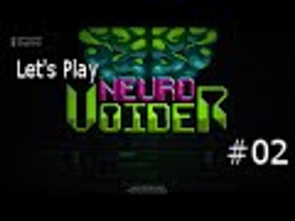 Neuro Voider #02 - Like a Fort