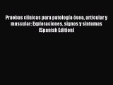 Read Pruebas clínicas para patología ósea articular y muscular: Exploraciones signos y síntomas