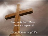 Das zweite Buch Mose - Exodus - Kapitel 17 [LuÜ]