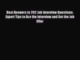 PDF Best Answers to 202 Job Interview Questions: Expert Tips to Ace the Interview and Get the