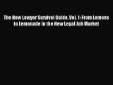 Download The New Lawyer Survival Guide Vol. 1: From Lemons to Lemonade in the New Legal Job