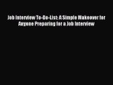 Download Job Interview To-Do-List: A Simple Makeover for Anyone Preparing for a Job Interview
