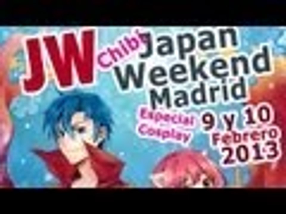 Chibi Japan Weekend Madrid 2013 - Cosplay Music Video