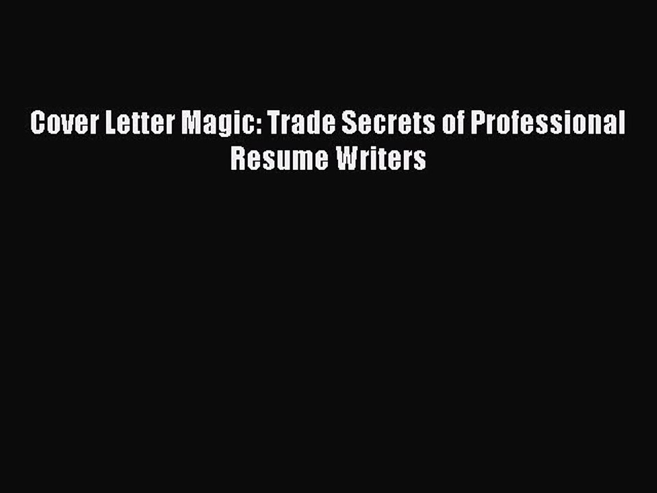 PDF Cover Letter Magic: Trade Secrets of Professional Resume Writers Free Books
