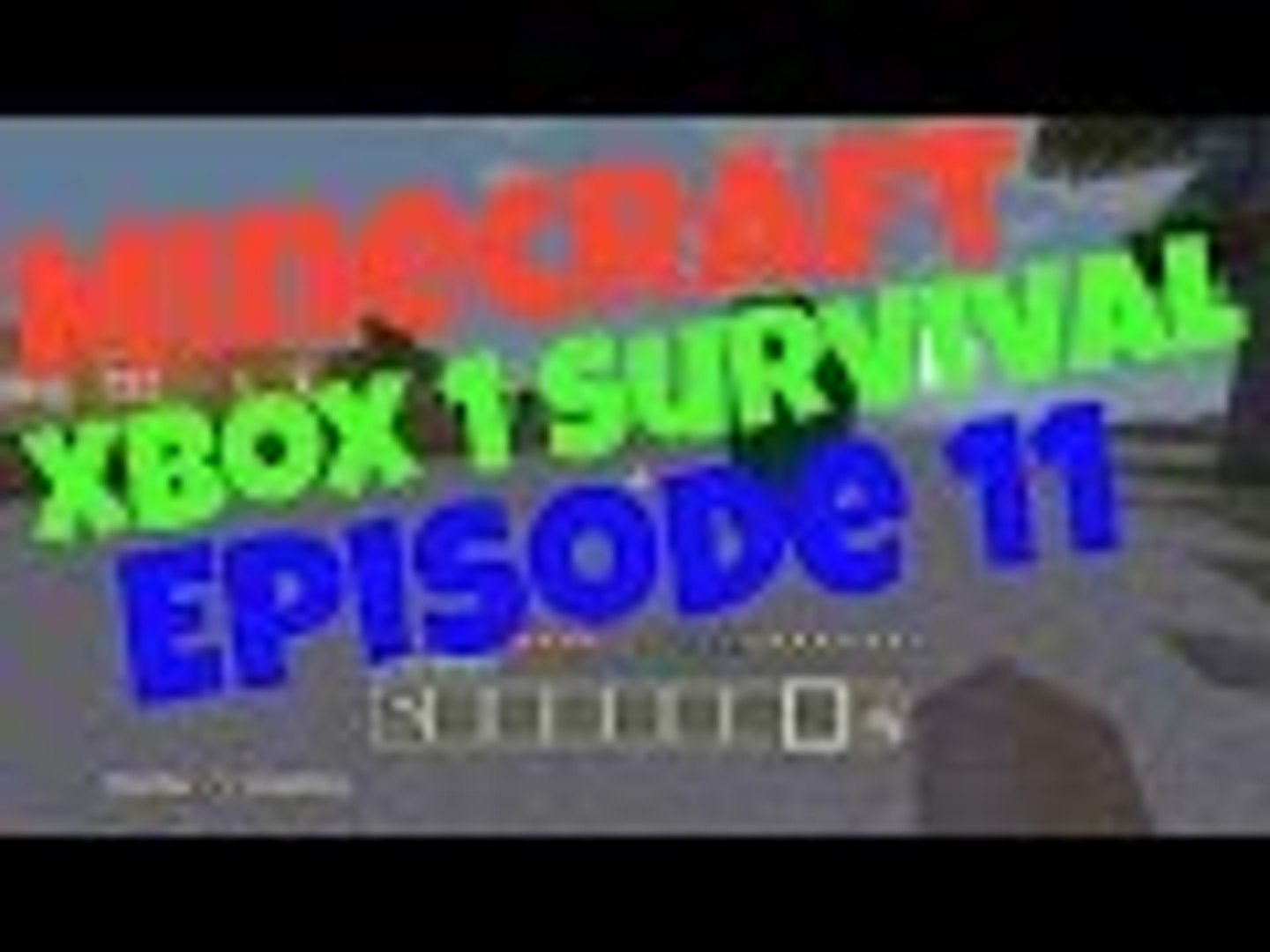 Minecraft Xbox 1 Survival Episode 11