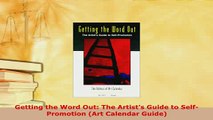 Download  Getting the Word Out The Artists Guide to SelfPromotion Art Calendar Guide Ebook