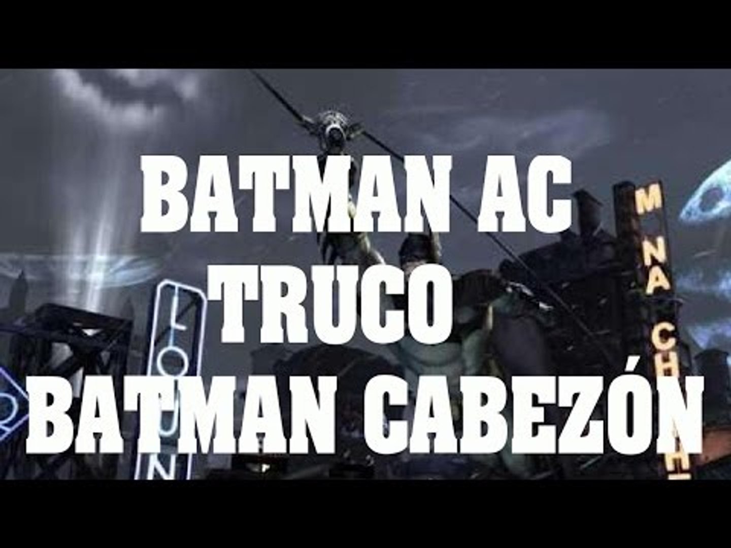 Truco de Batman Arkham City - Truco Batman Cabezón - Vídeo Dailymotion