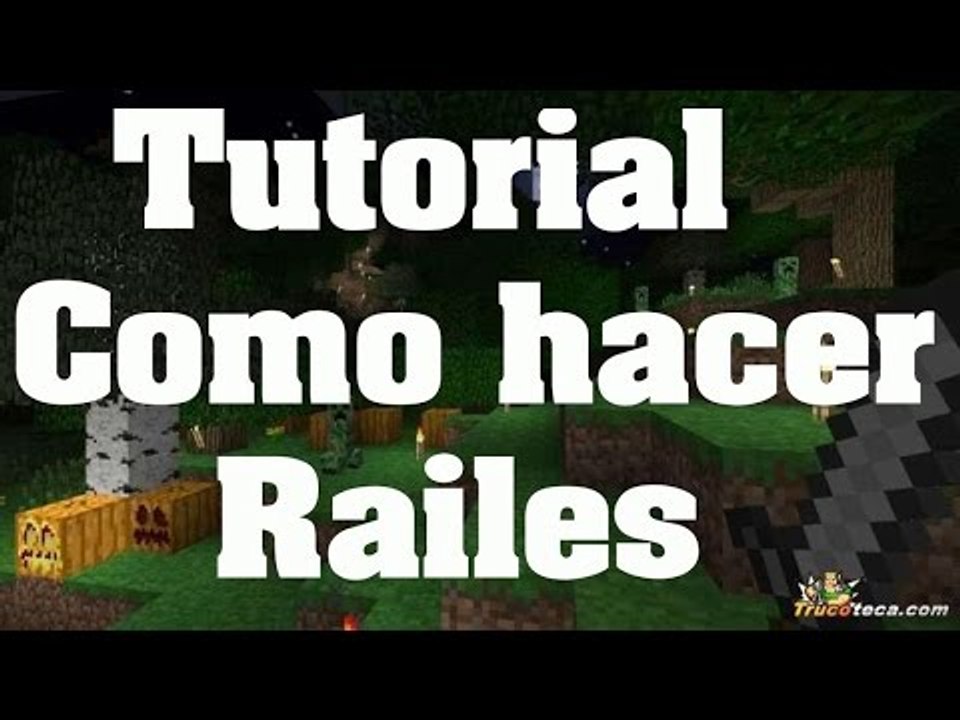 Tutorial - Como hacer railes en Minecraft