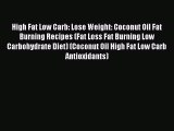 Download High Fat Low Carb: Lose Weight: Coconut Oil Fat Burning Recipes (Fat Loss Fat Burning