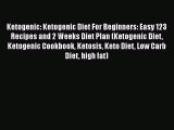 PDF Ketogenic: Ketogenic Diet For Beginners: Easy 123 Recipes and 2 Weeks Diet Plan (Ketogenic