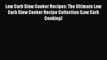 PDF Low Carb Slow Cooker Recipes: The Ultimate Low Carb Slow Cooker Recipe Collection (Low