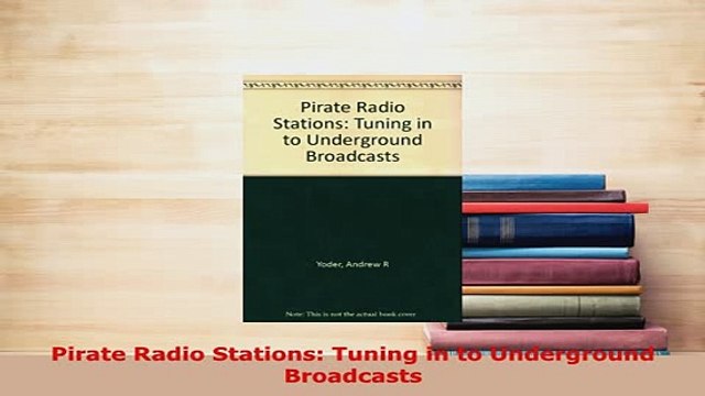 PDF Pirate Radio Stations Tuning in to Underground Broadcasts PDF Online