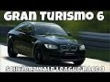 Gran Turismo 6 | Schwarzwald League Race 3 | Nurburgring Nordschleife | BMW M3 Coupe '07