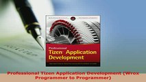 Download  Professional Tizen Application Development Wrox Programmer to Programmer Free Books