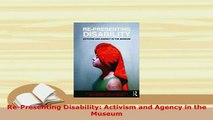 PDF  RePresenting Disability Activism and Agency in the Museum Download Online