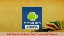 Download  101 Google Android Tips Tricks and Tweaks  EBook