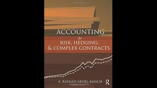 Accounting for Risk Hedging and Complex Contracts