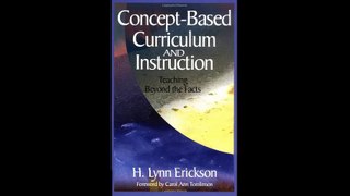 Concept-Based Curriculum and Instruction Teaching Beyond the Facts