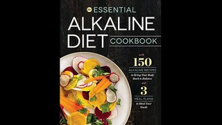 Essential Alkaline Diet Cookbook 150 Alkaline Recipes to Bring Your Body Back to Balance