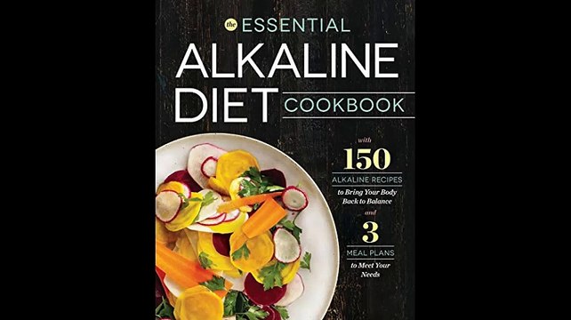 Essential Alkaline Diet Cookbook 150 Alkaline Recipes to Bring Your Body Back to Balance