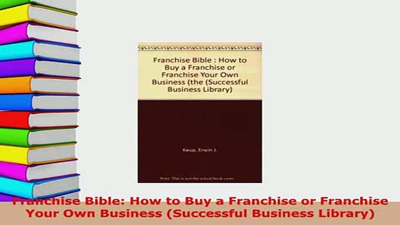 Download  Franchise Bible How to Buy a Franchise or Franchise Your Own Business Successful PDF Full Ebook