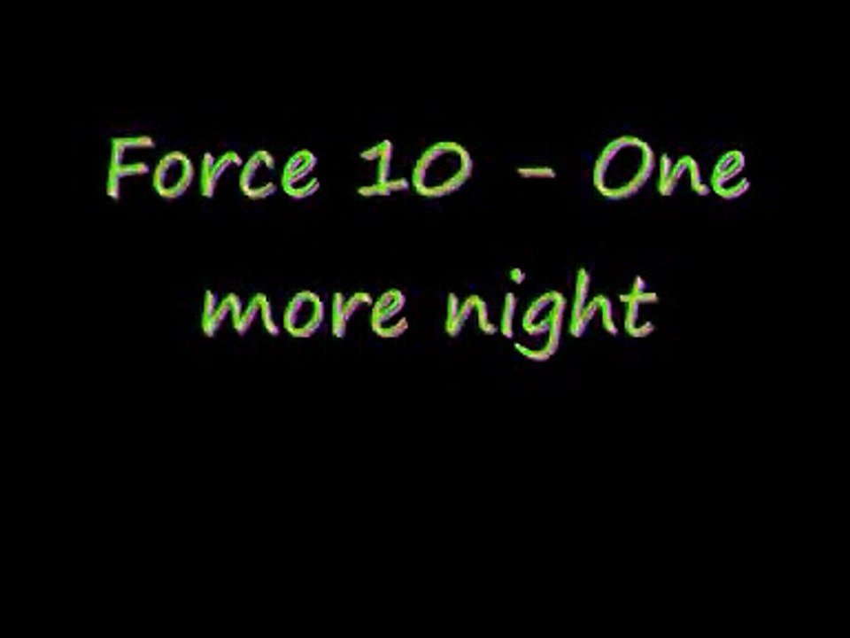 force 10 - one more night