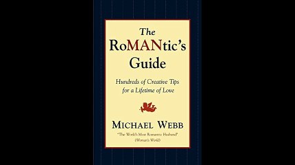 The RoMANtics Guide Hundreds of Creative Tips for a Lifetime of Love