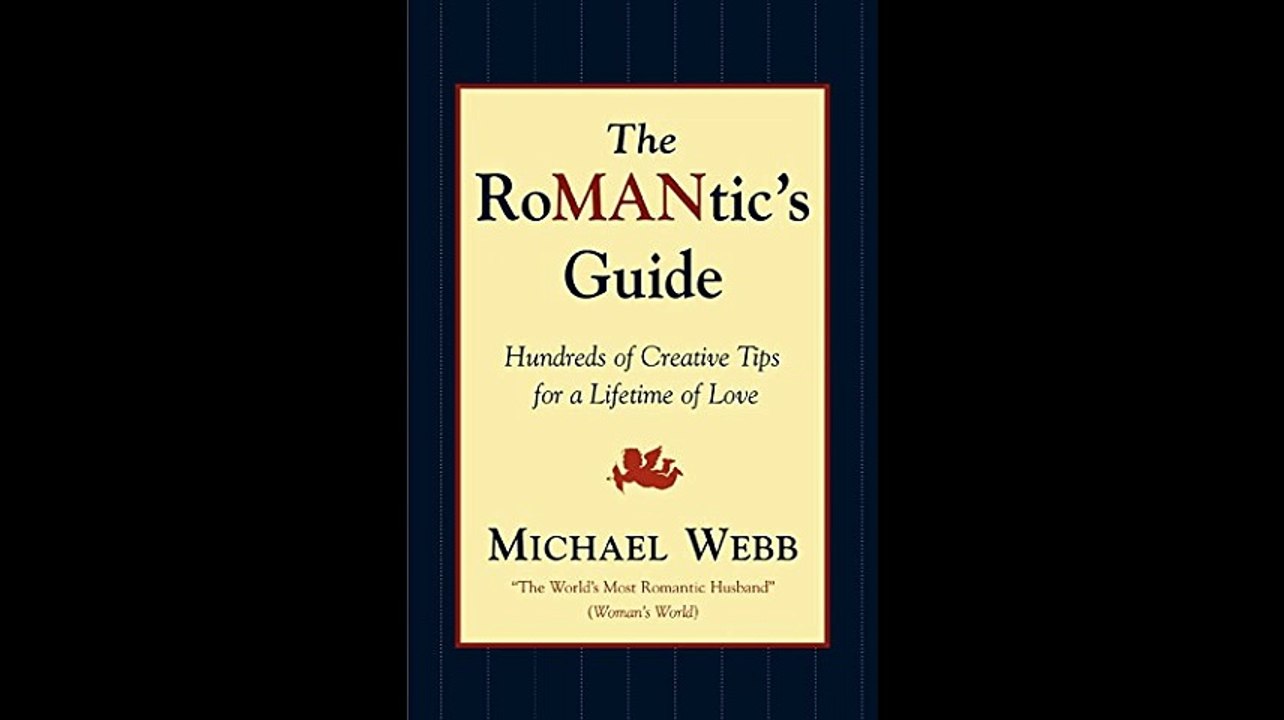 The RoMANtics Guide Hundreds of Creative Tips for a Lifetime of Love