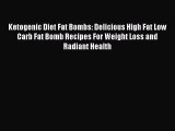 PDF Ketogenic Diet Fat Bombs: Delicious High Fat Low Carb Fat Bomb Recipes For Weight Loss