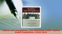 Download  Typhus and Doughboys The American Polish Typhus Relief Expedition 19191921 PDF Full Ebook