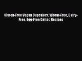 PDF Gluten-Free Vegan Cupcakes: Wheat-Free Dairy-Free Egg-Free Celiac Recipes  Read Online