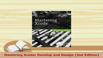 PDF  Mastering Xcode Develop and Design 2nd Edition Free Books