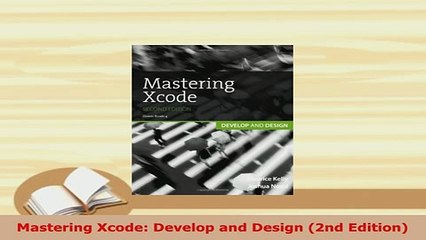 PDF  Mastering Xcode Develop and Design 2nd Edition Free Books