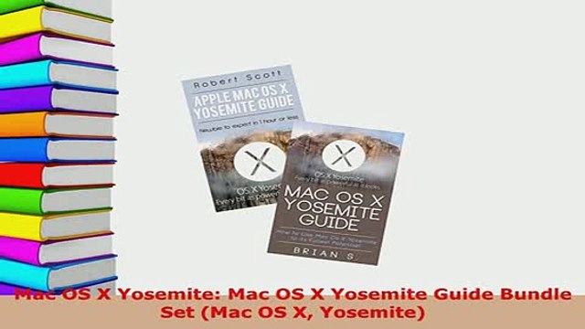 Download Mac OS X Yosemite Mac OS X Yosemite Guide Bundle Set Mac OS X Yosemite Free Books