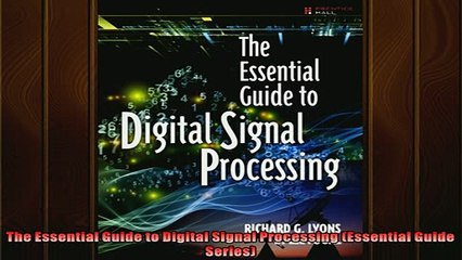 Free PDF Downlaod  The Essential Guide to Digital Signal Processing Essential Guide Series  DOWNLOAD ONLINE