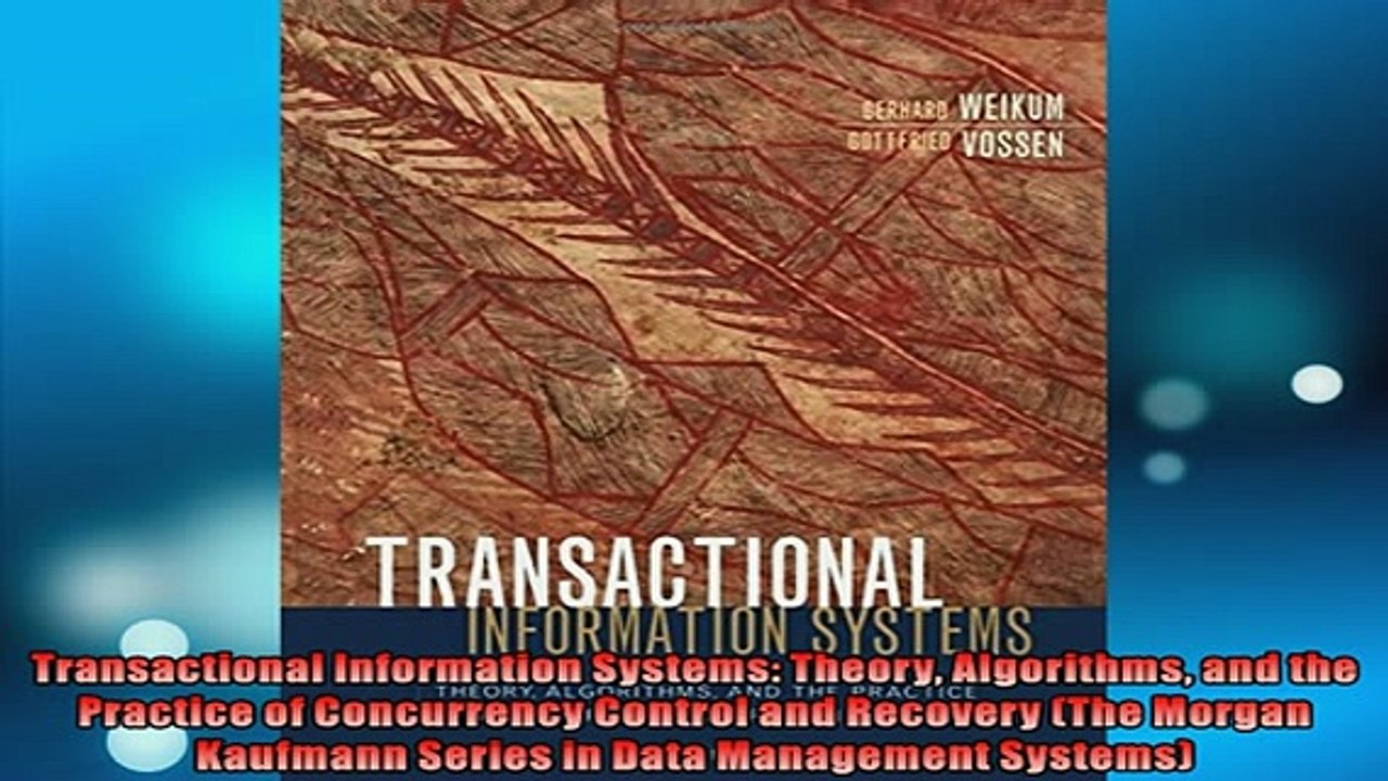 FREE DOWNLOAD  Transactional Information Systems Theory Algorithms and the Practice of Concurrency READ ONLINE