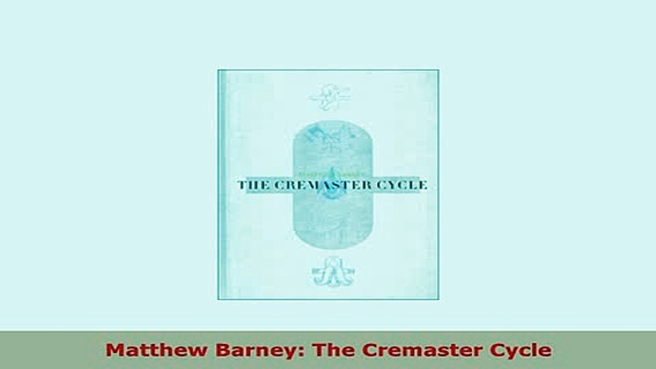 PDF  Matthew Barney The Cremaster Cycle PDF Online