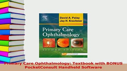 Download  Primary Care Ophthalmology Textbook with BONUS PocketConsult Handheld Software Read Online