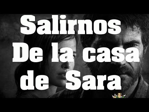 The Last of Us - Truco: Como Salir Fuera de la Casa de Sara